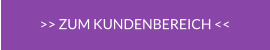 >> ZUM KUNDENBEREICH <<